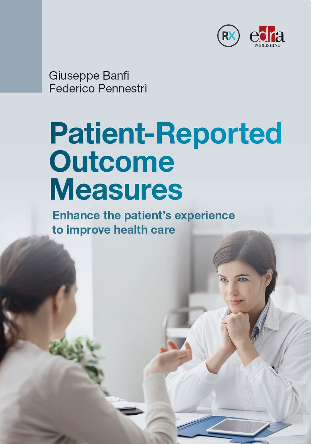 Patient-Reported Outcome Measures. Enhance the patient's experience to improve health care