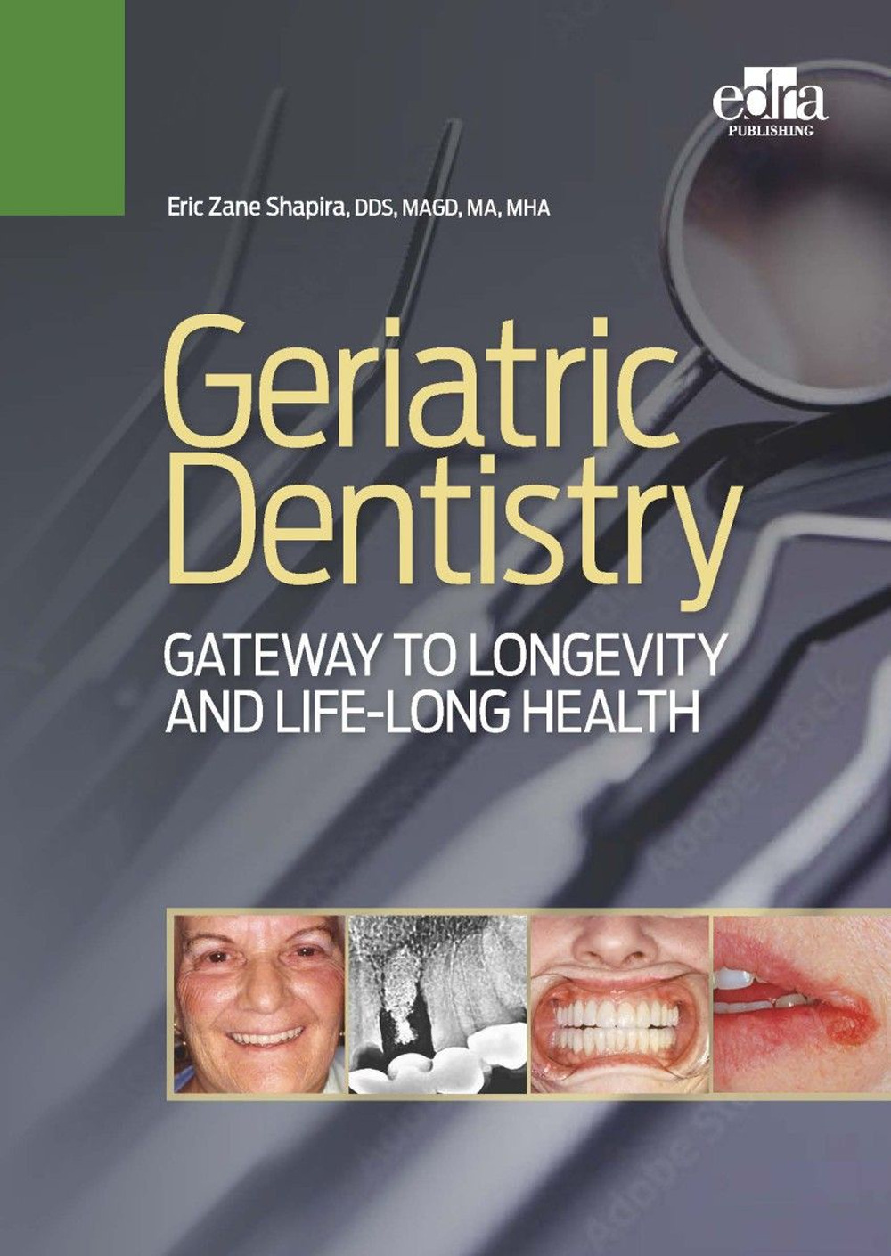 Geriatric dentistry. Gateway to Llongevity and life-long health