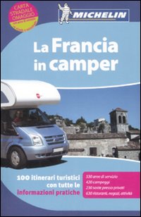 La Francia in camper. Ediz. illustrata