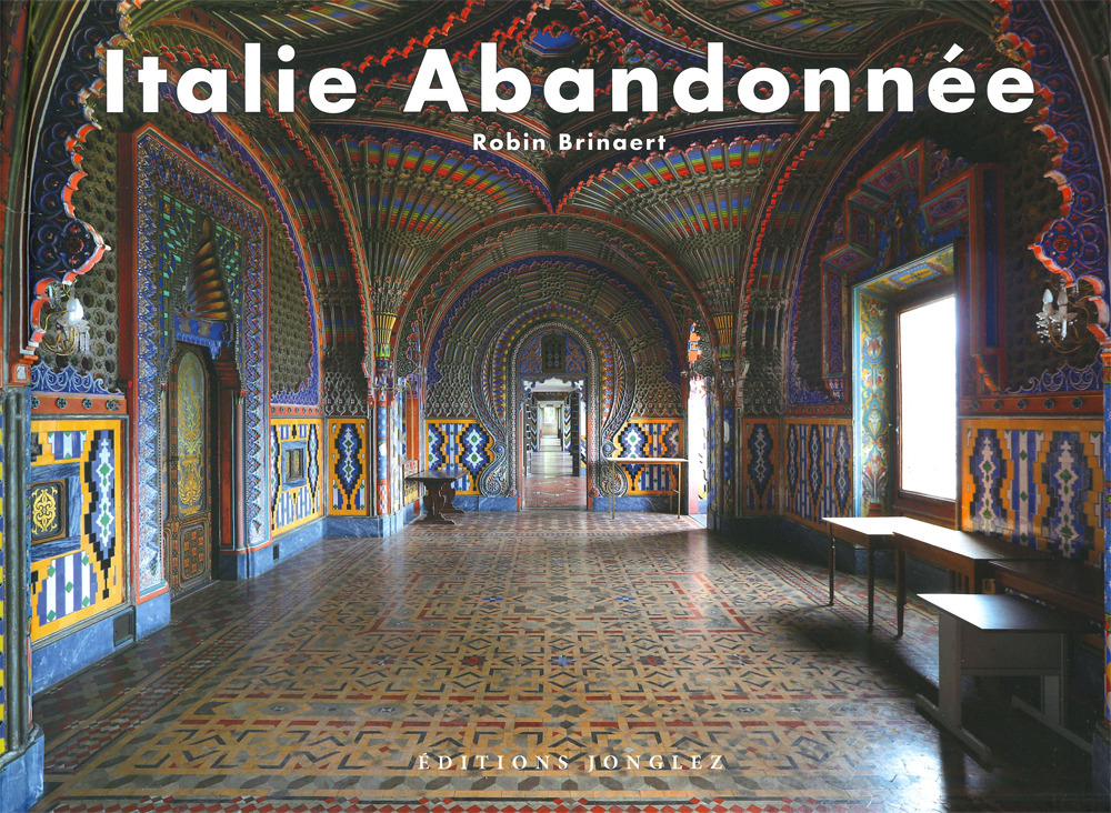 Italie abbandonée. Ediz. a colori