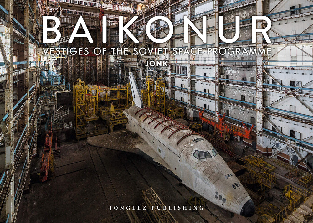 Baikonur. Vestiges of the soviet space programme. Ediz. illustrata