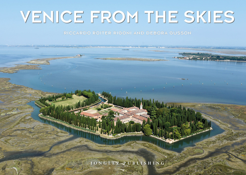 Venice from the skies. Ediz. a colori