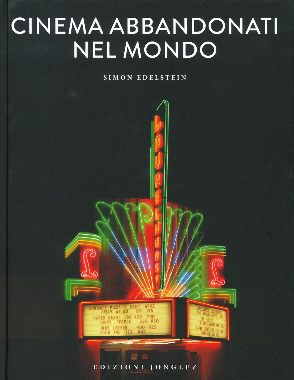 Cinema abbandonati nel mondo. Ediz. a colori