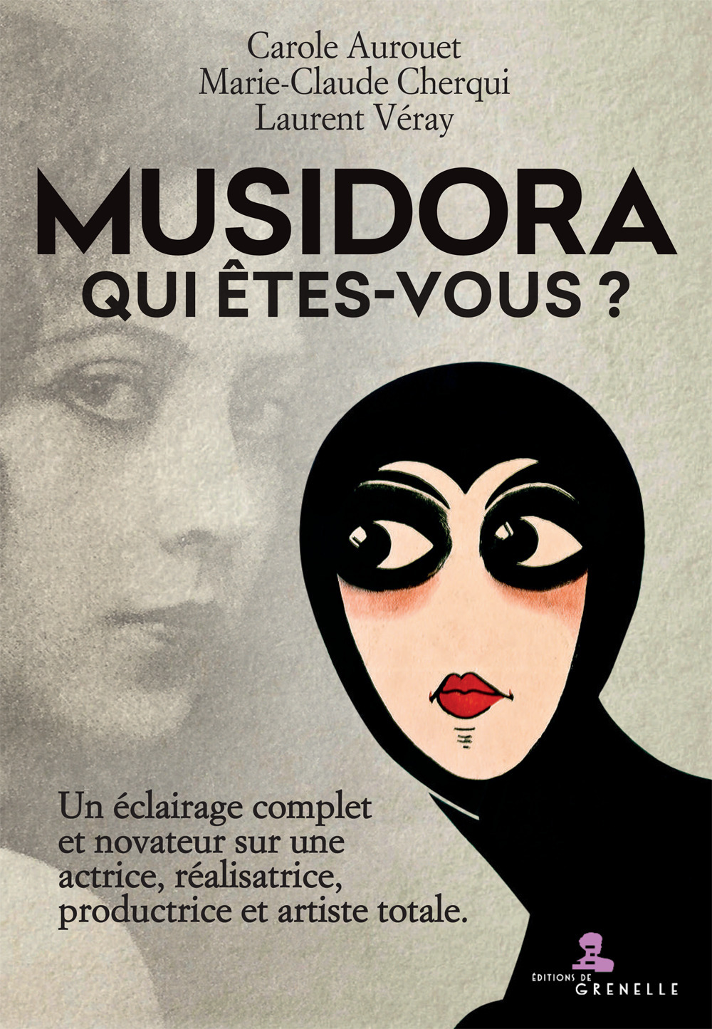 Musidora. Qui êtes-vous? Un éclairage complet et novateur sur une actrice, réalisatrice, productrice et artiste totale