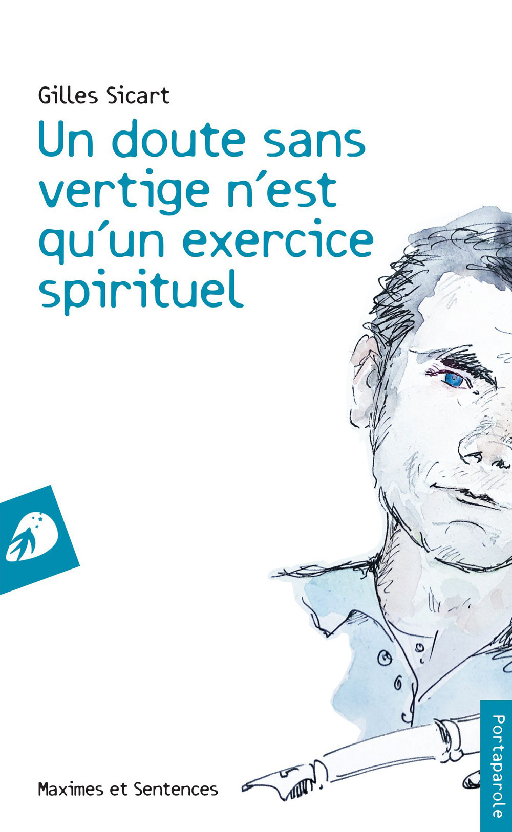 Un doute sans vertige n'est qu'un exercice spirituel