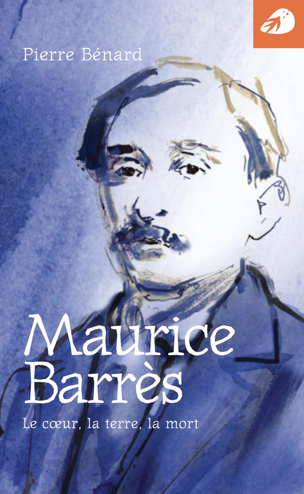 Maurice Barrès. Le coeur, la terre, la mort