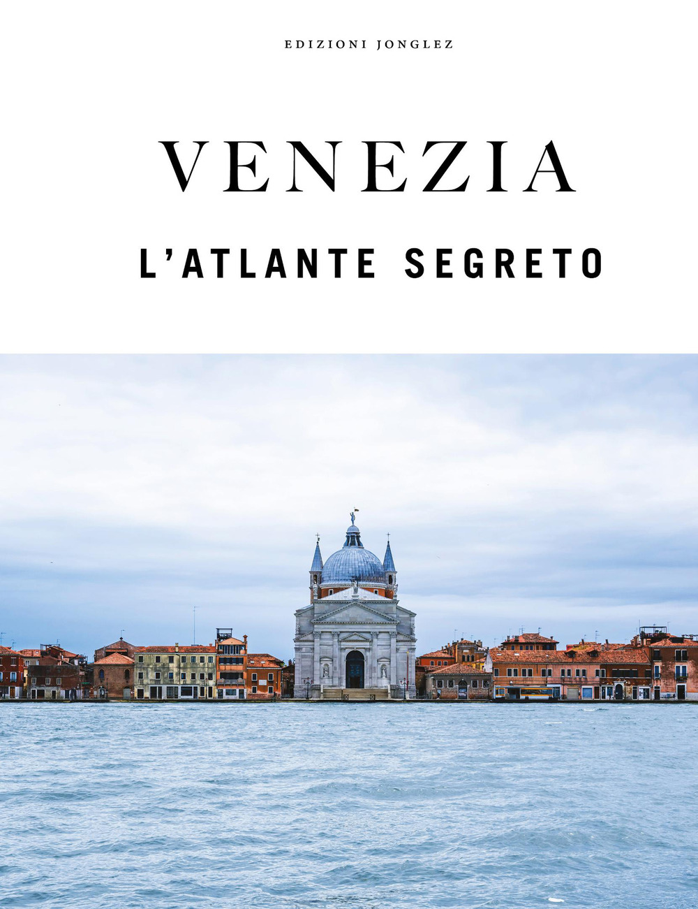 Venezia. L'atlante segreto