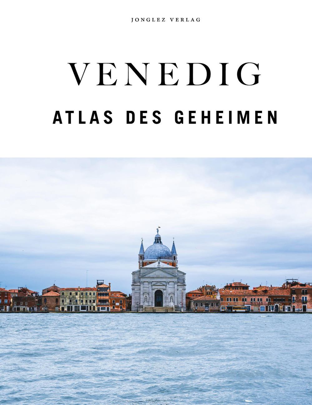 Venedig. Der verborgene Atlas