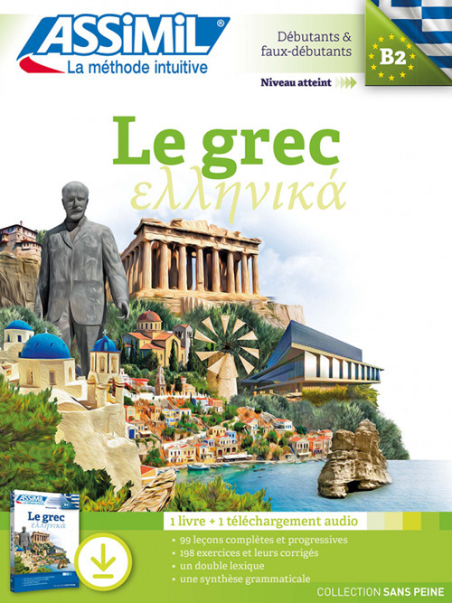Le grec. Débutants & faux-débutants B2. Con File audio per il download
