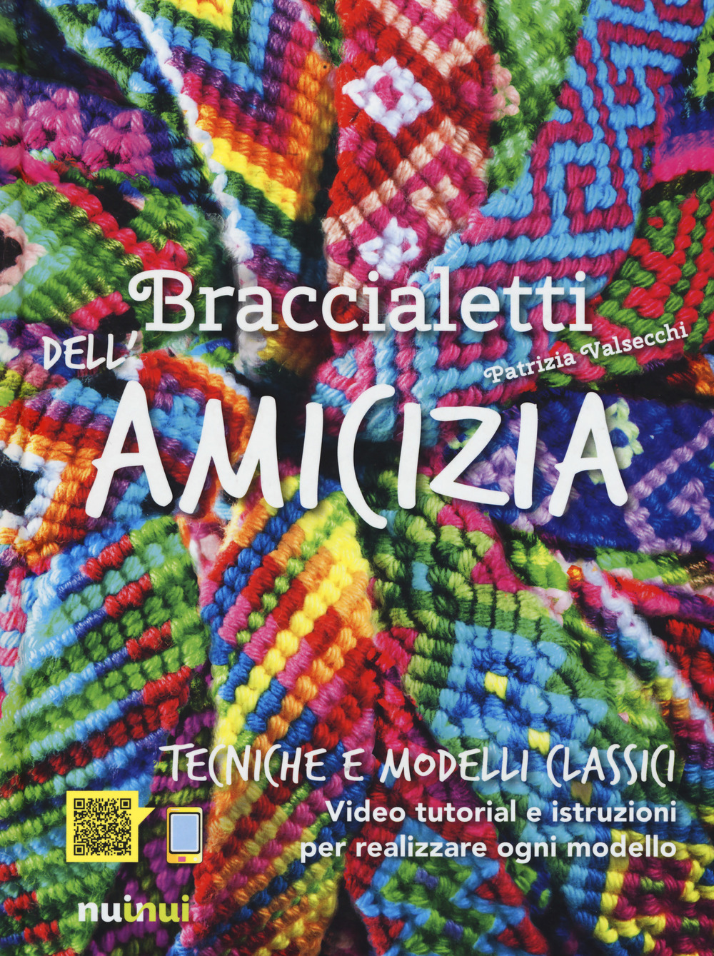 Braccialetti dell'amicizia. Tecniche e modelli classici