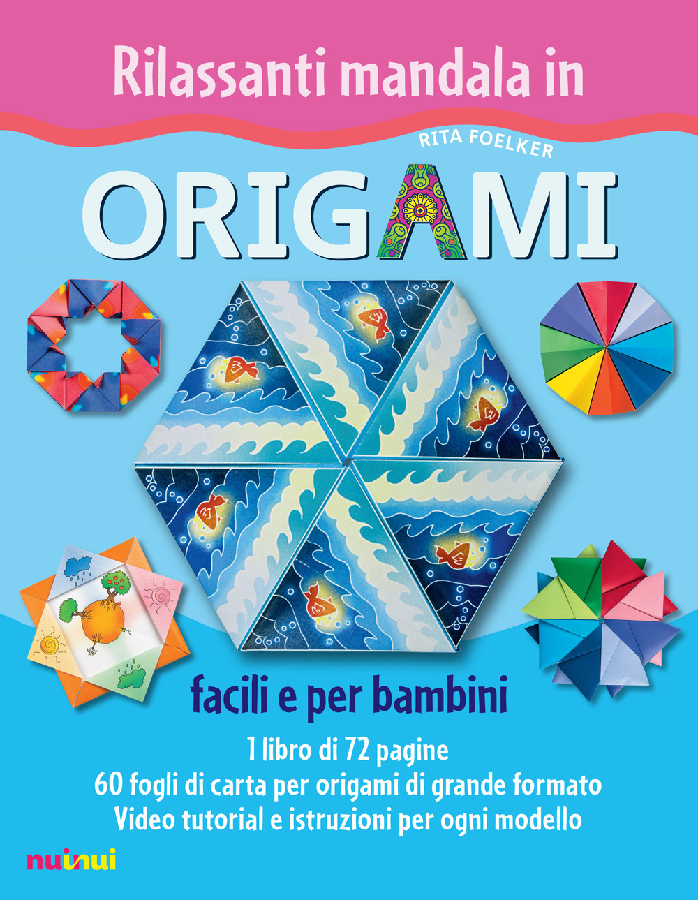 Rilassanti mandala in origami. Facili e per bambini. Ediz. a colori. Con Materiale a stampa miscellaneo