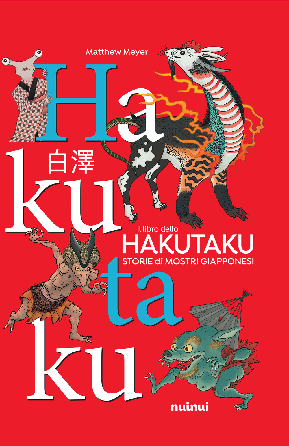 Il libro dello Hakutaku. Storie di mostri giapponesi. Ediz. a colori