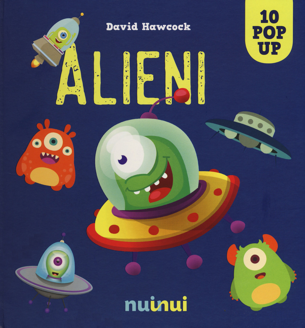 Alieni. Libro pop-up. Ediz. a colori