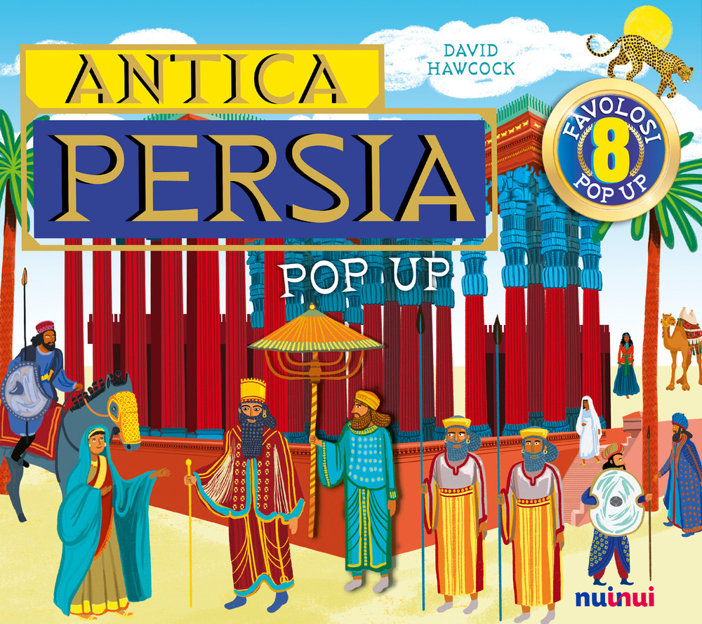 Antica Persia. Antiche civiltà pop up. Ediz. a colori