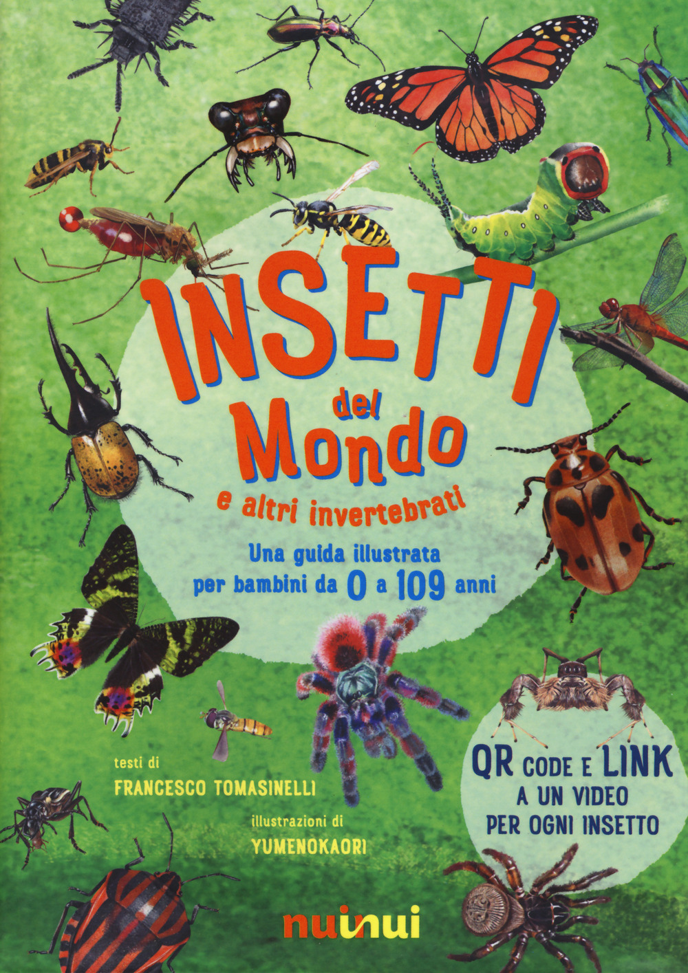 Insetti del mondo e altri invertebrati. Una guida illustrata per bambini da 0 a 109 anni. Ediz. a colori