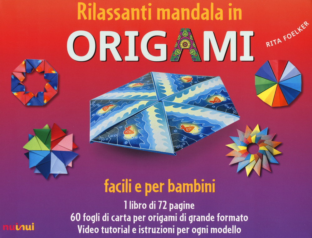 Rilassanti mandala in origami. Facili e per bambini. Con 60 fogli di carta per origami
