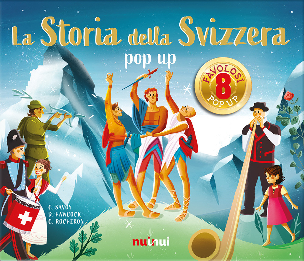 La storia della Svizzera. Libro pop-up. Ediz. a colori