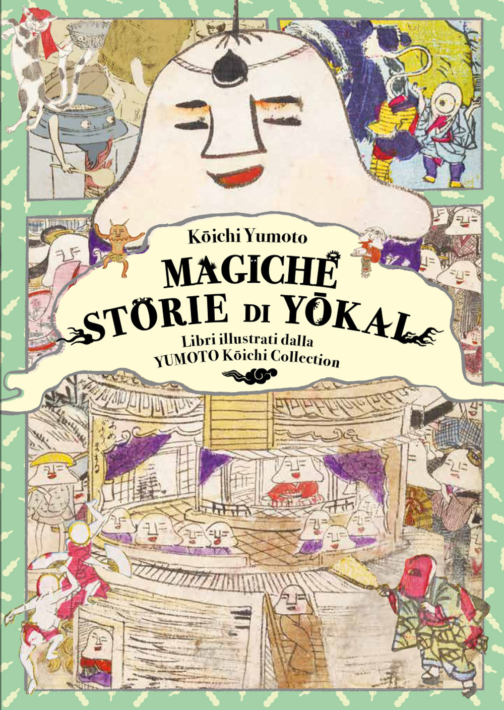 Magiche storie di Yôkai. Libri illustrati dalla Yumoto Kôichi Collection. Il fascino e i misteri del Giappone