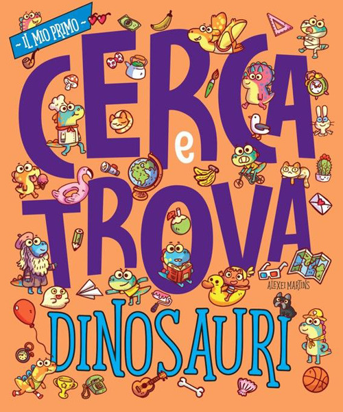 Dinosauri. Il mio prima cerca e trova. Ediz. a colori