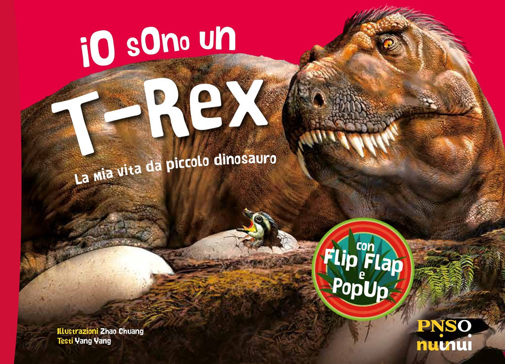 Io sono un T-Rex. La mia vita da piccolo dinosauro. Ediz. a colori