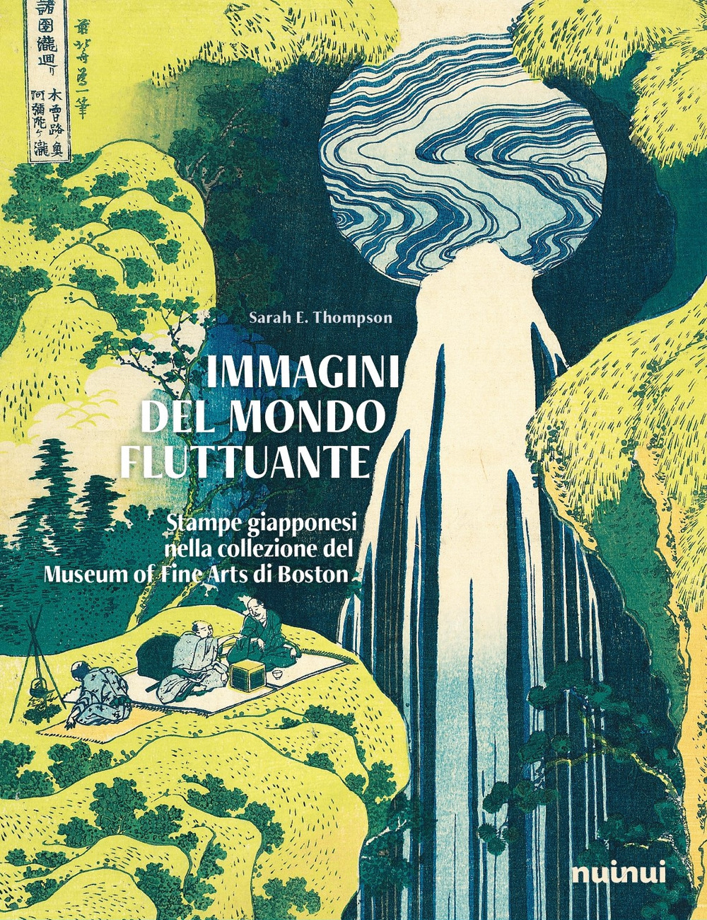 Immagini del mondo fluttuante. Stampe giapponesi nella collezione del Museum of fine arts di Boston. Ediz. a colori