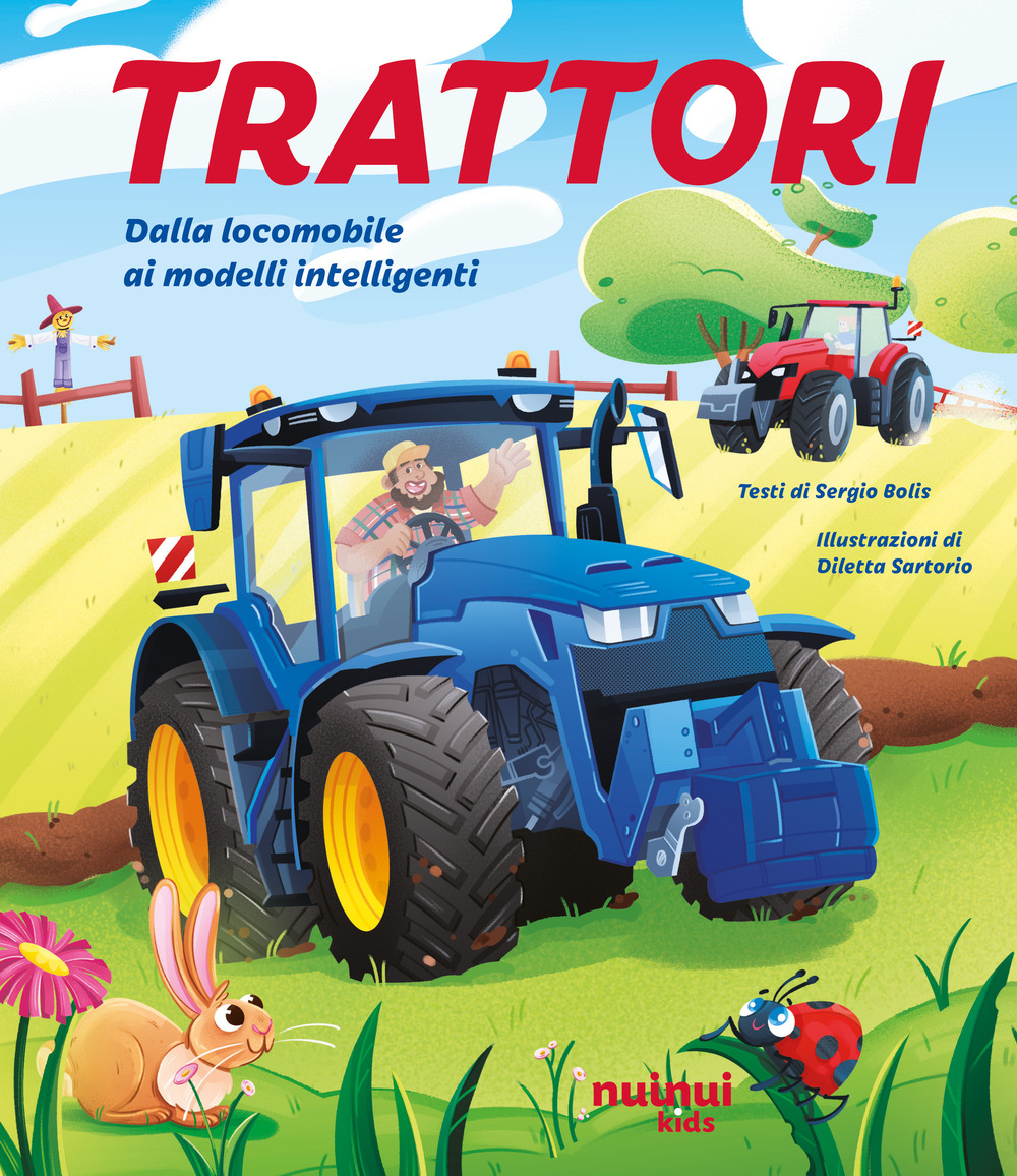 Trattori. Dalla locomobile ai modelli intelligenti. Ediz. illustrata