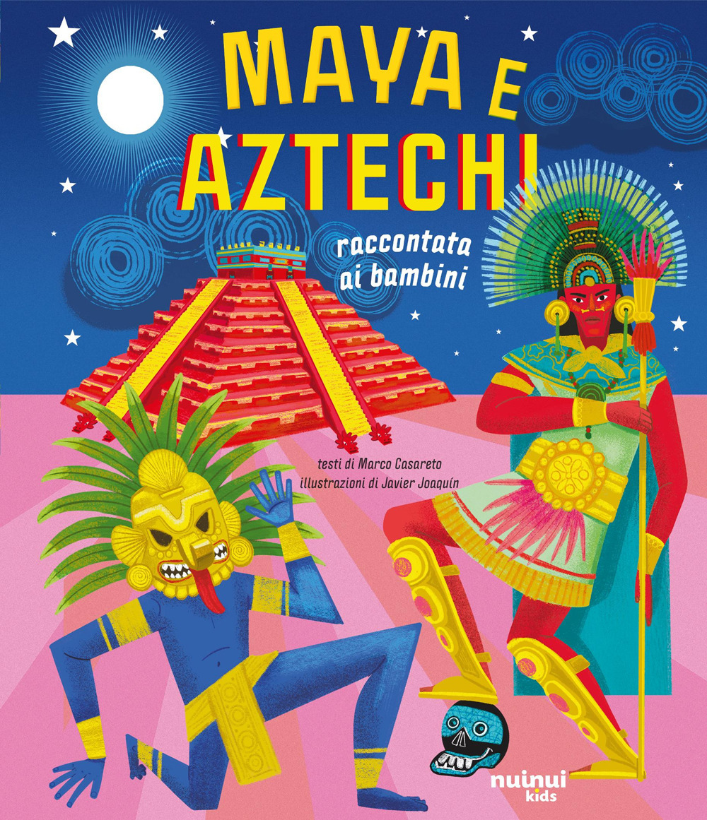 Maya e aztechi. Raccontati ai bambini. Ediz. a colori
