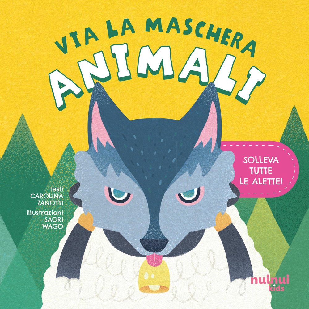 Animali. Via la maschera. Ediz. illustrata