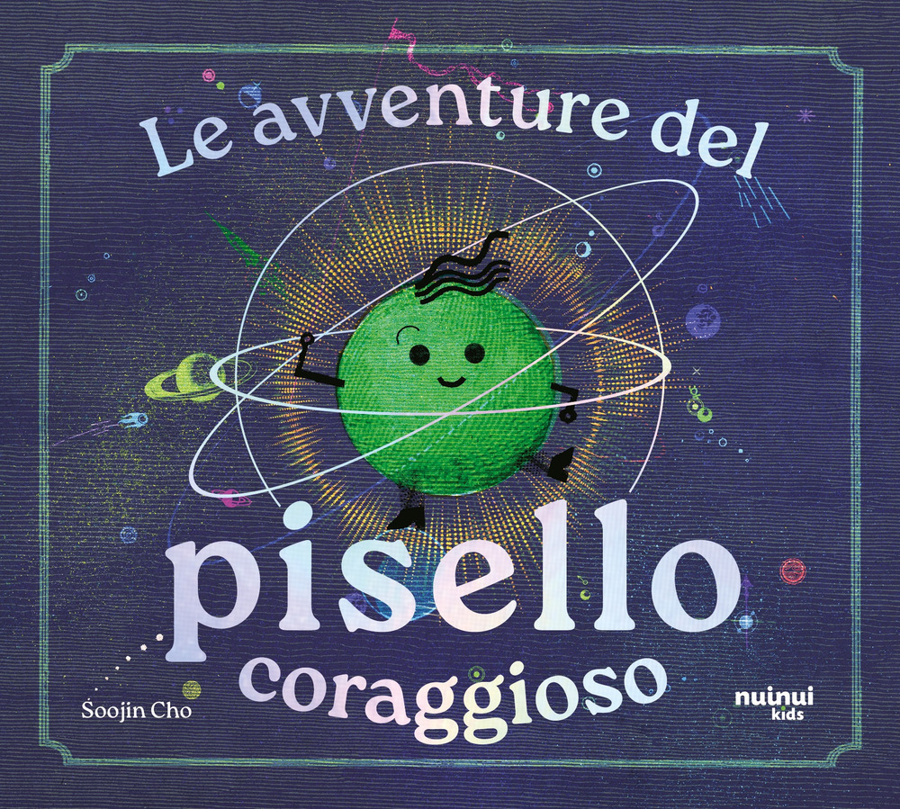 Le avventure del pisello coraggioso. Ediz. illustrata