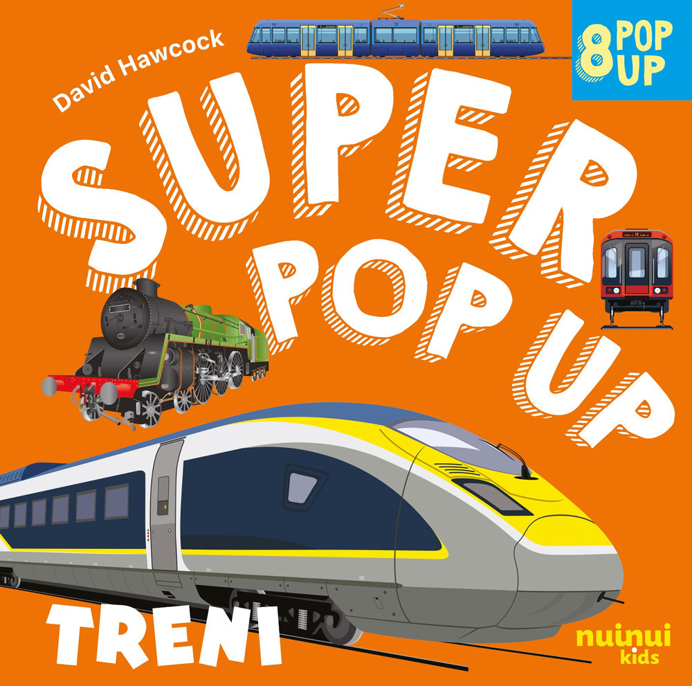Treni. Super pop up. Ediz. illustrata