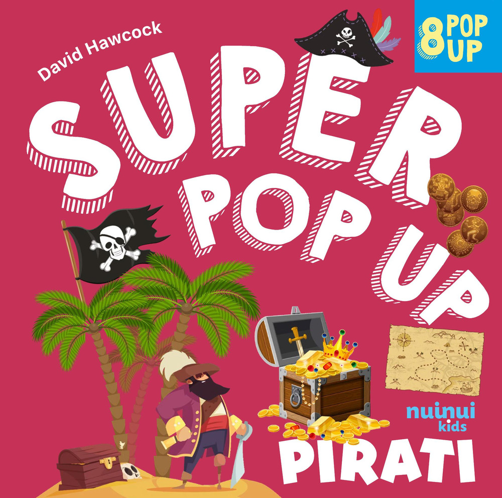Pirati. Super pop up. Ediz. a colori