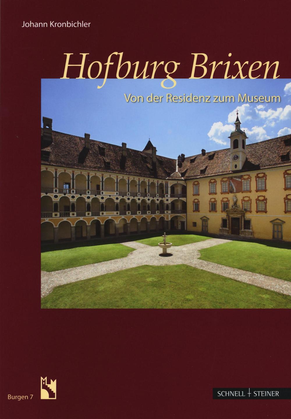 Hofburg Brixen. Von der Residenz zum Museum. Ediz. illustrata