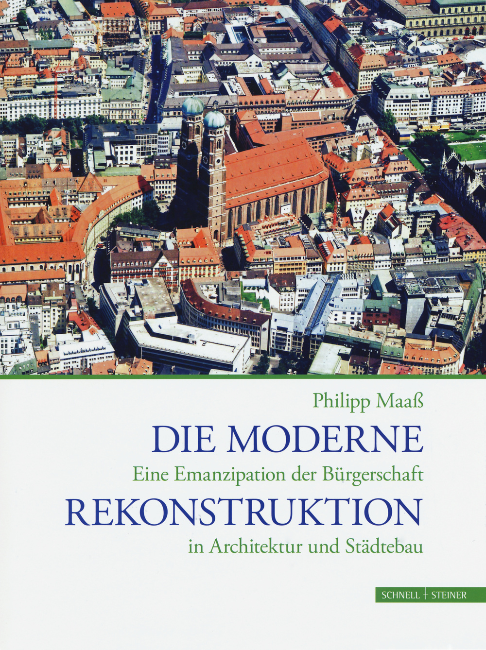 Die Moderne Rekonstruktion. Eine Emanzipation der Biirgerschaft in Architektur und Stadtebau. Ediz. illustrata