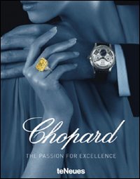 Chopard. The passion for excellence 1860-2010. Ediz. illustrata