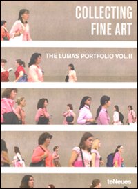 Collecting fine art. The Lumas Portfolio. Ediz. multilingue. Vol. 2