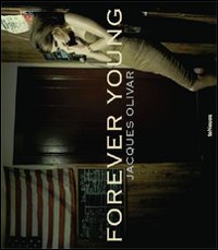 Jacques Olivar. Forever young. Ediz. illustrata