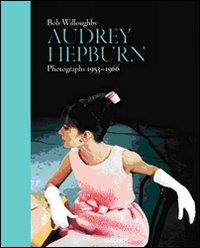 Audrey Hepburn. Photographs 1953-1966. Ediz. inglese, francese e tedesca