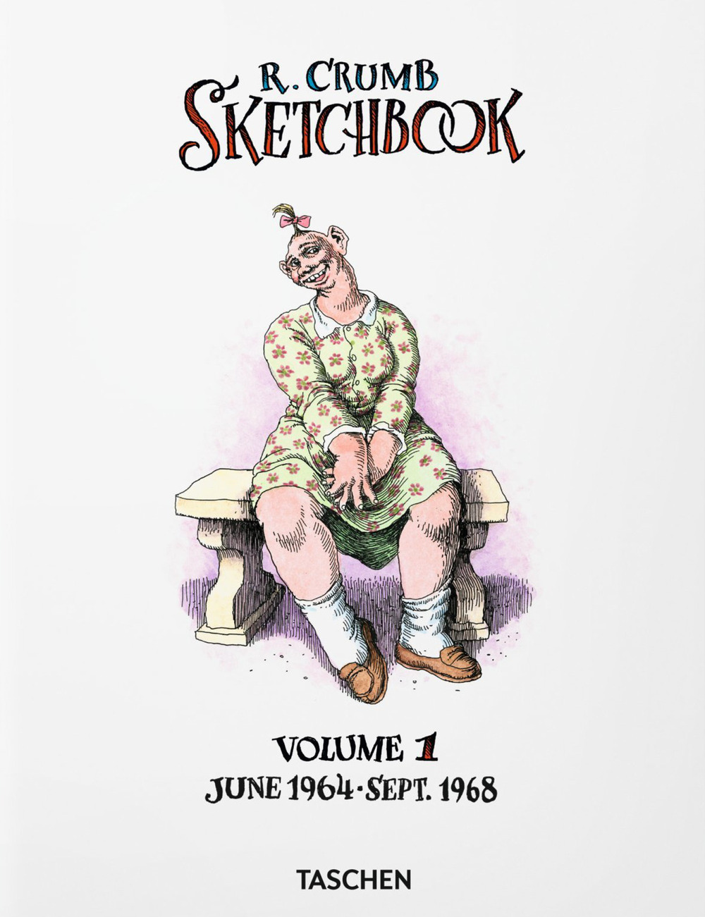 Robert Crumb. Sketchbook. Ediz. illustrata. Vol. 1: June 1964-Sept. 1968