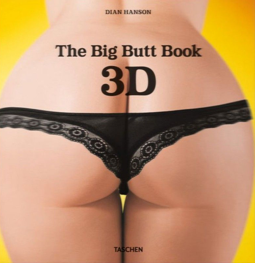 The Big Butt Book. Con occhiali 3D. Ediz. inglese, francese e tedesca