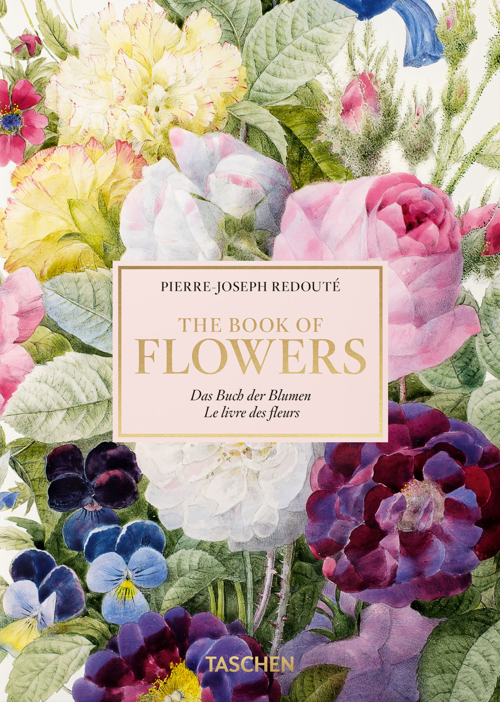 Pierre-Joseph Redouté. The book of flowers. 45th Ed. Ediz. inglese, francese e tedesca