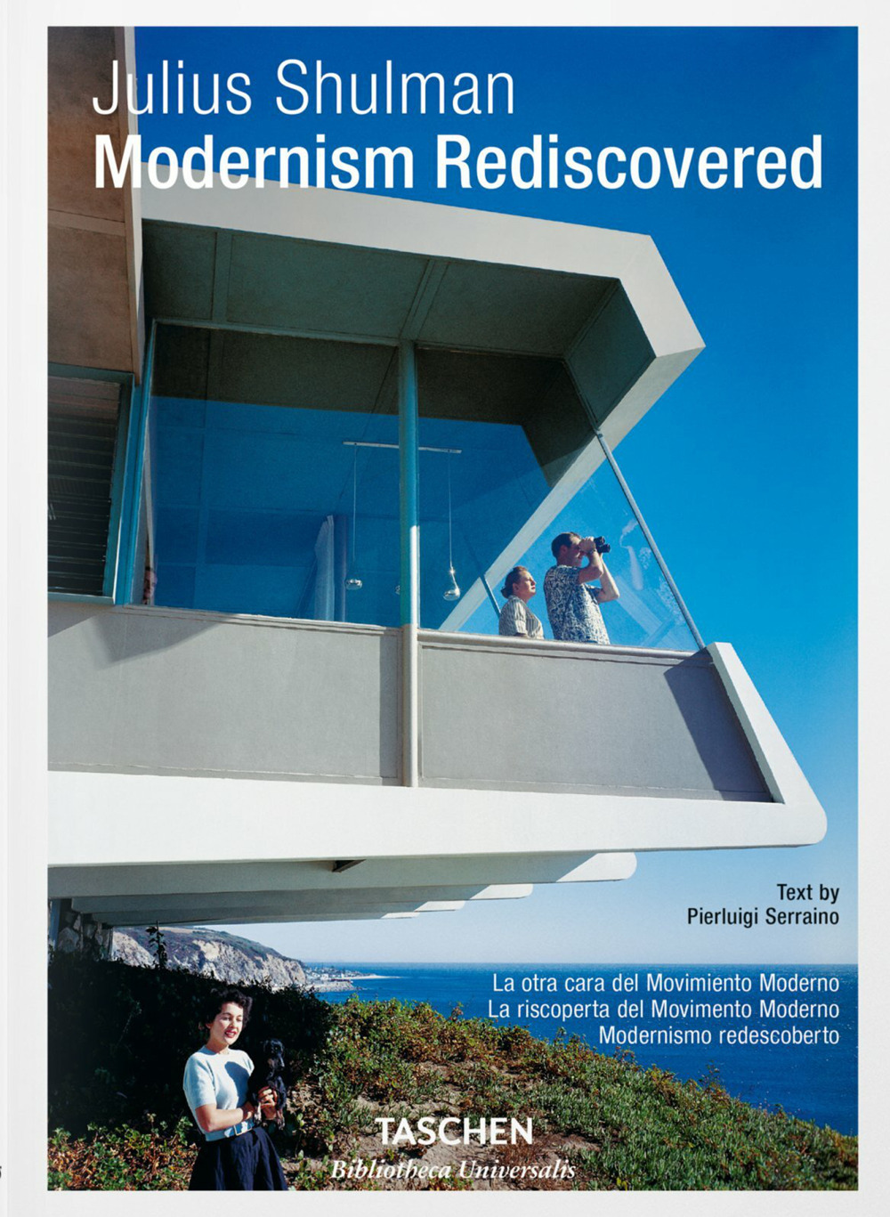 Julius Shulman. Modernism rediscovered. Ediz. italiana, spagnola e portoghese