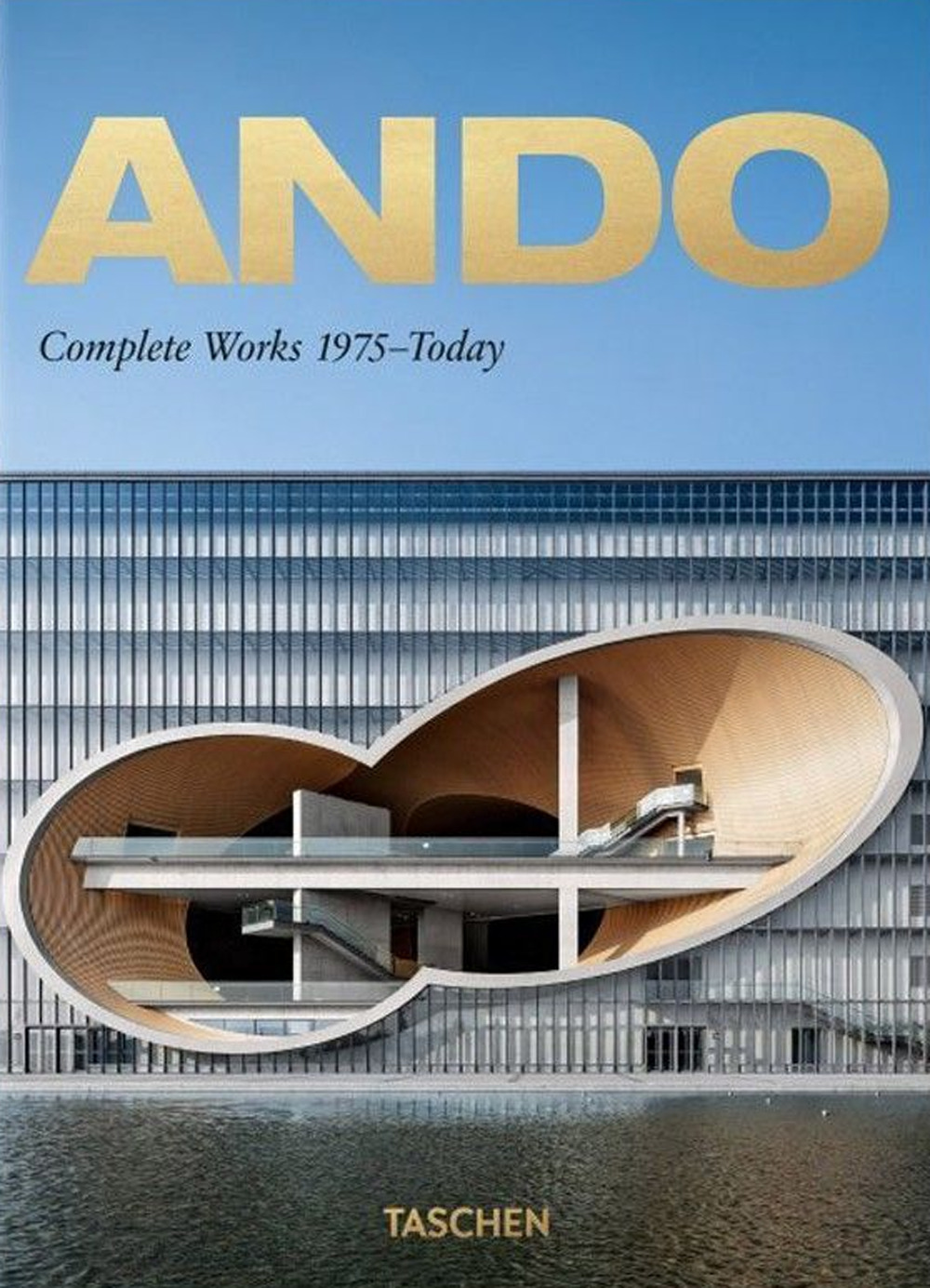 Ando. Complete works 1975-today. Ediz. inglese, francese e tedesca. 45th Anniversary Edition