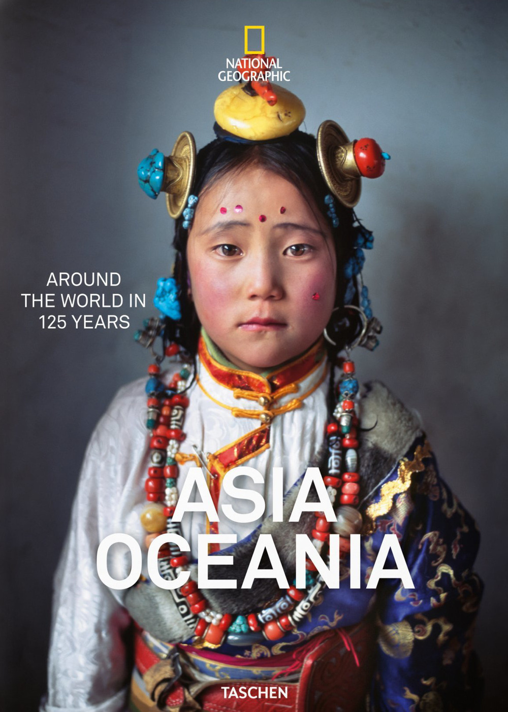 National geographic. Around the world in 125 years. Asia & Oceania. Ediz. a colori