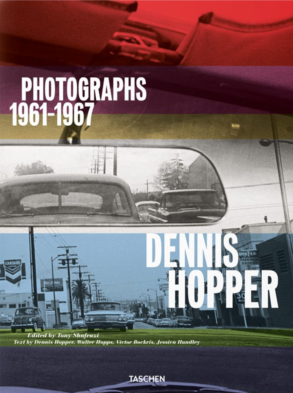 Dennis Hopper. Photographs 1961-1967. Ediz. inglese, francese e tedesca