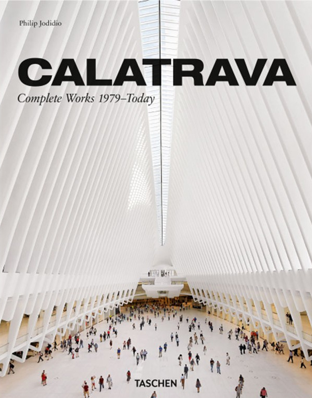 Calatrava. Complete works 1979-today. Ediz. italiana, spagnola e portoghese