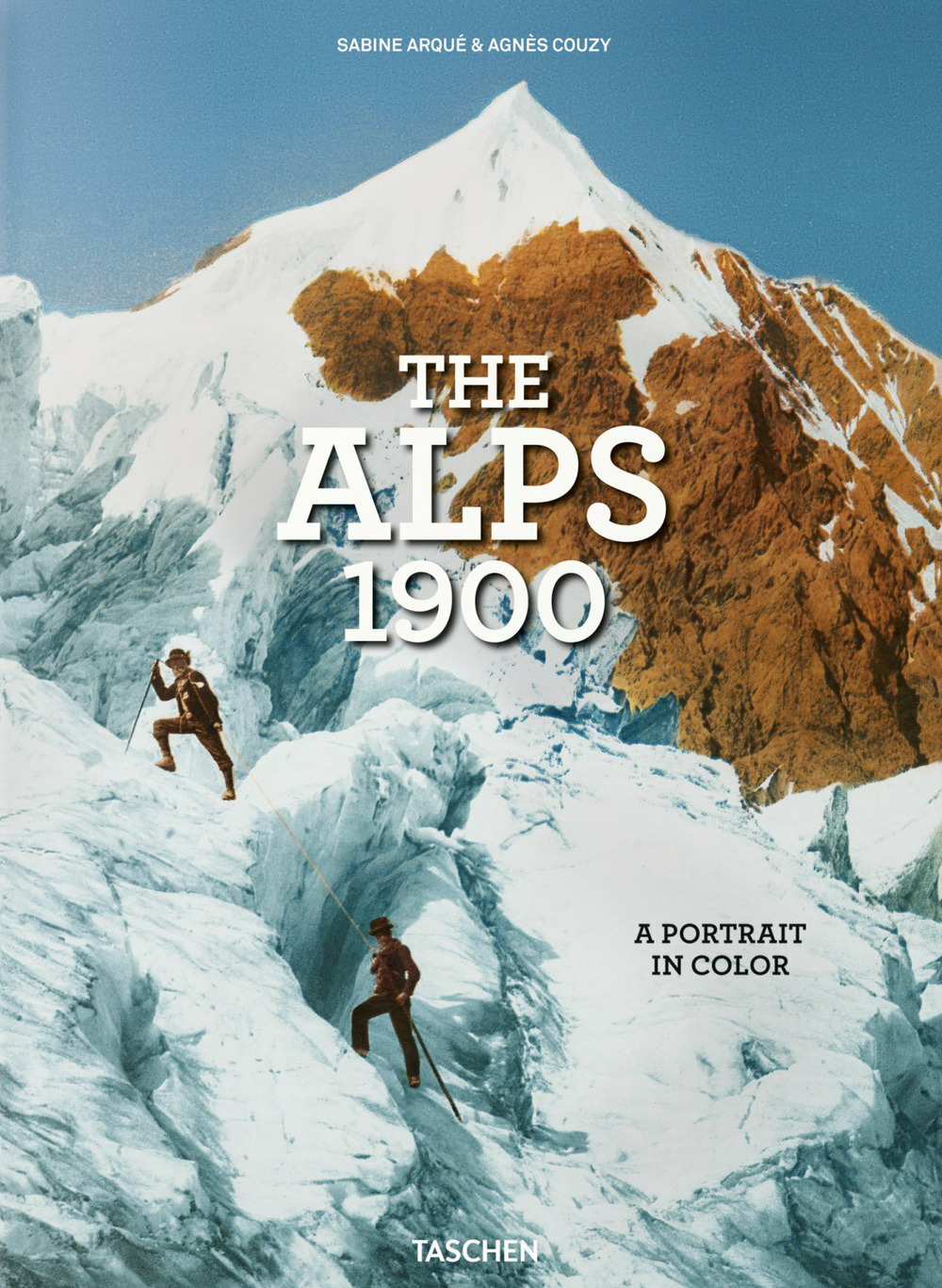 The Alps 1900. A portrait in color. Ediz. inglese, francese e tedesca