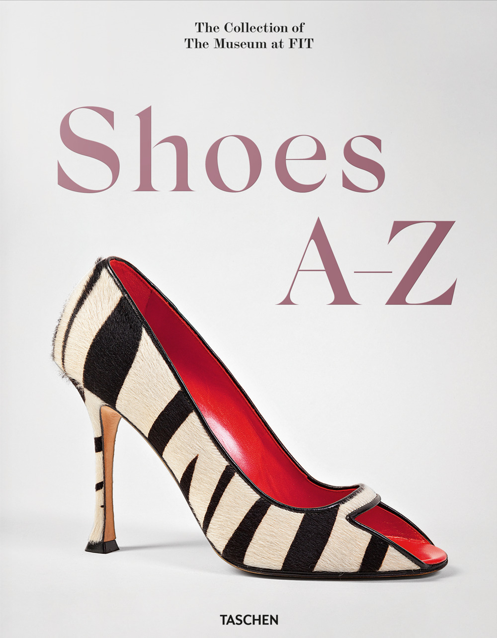 Shoes A-Z. The Collection of The Museum at FIT. Ediz. inglese, francese e tedesca