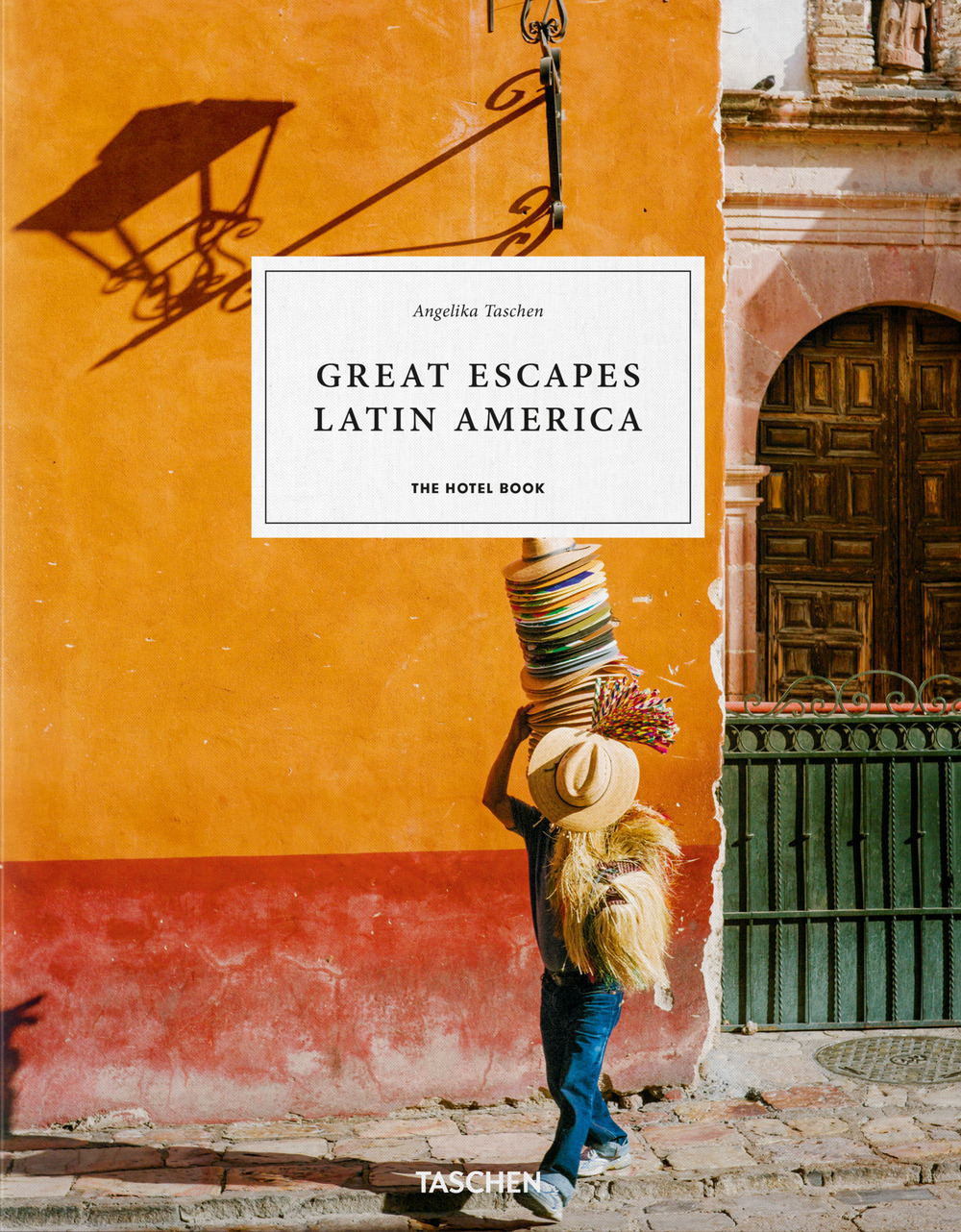 Great escapes Latin America. The hotel book. Ediz. inglese, francese e tedesca
