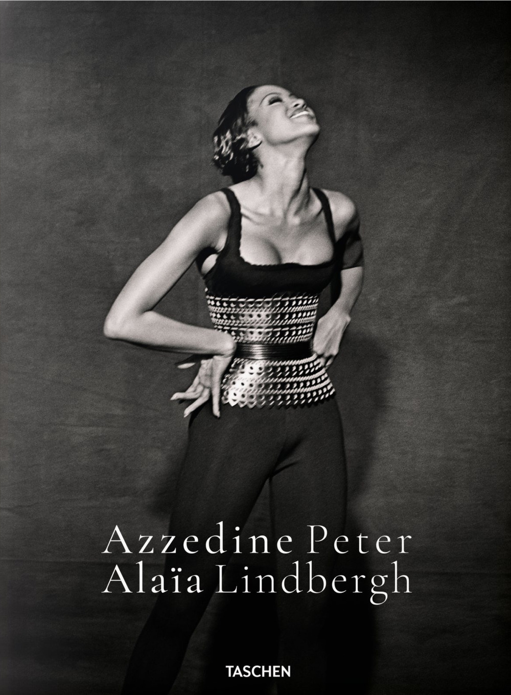 Peter Lindbergh. Azzedine Alaïa. Ediz. inglese, francese e tedesca