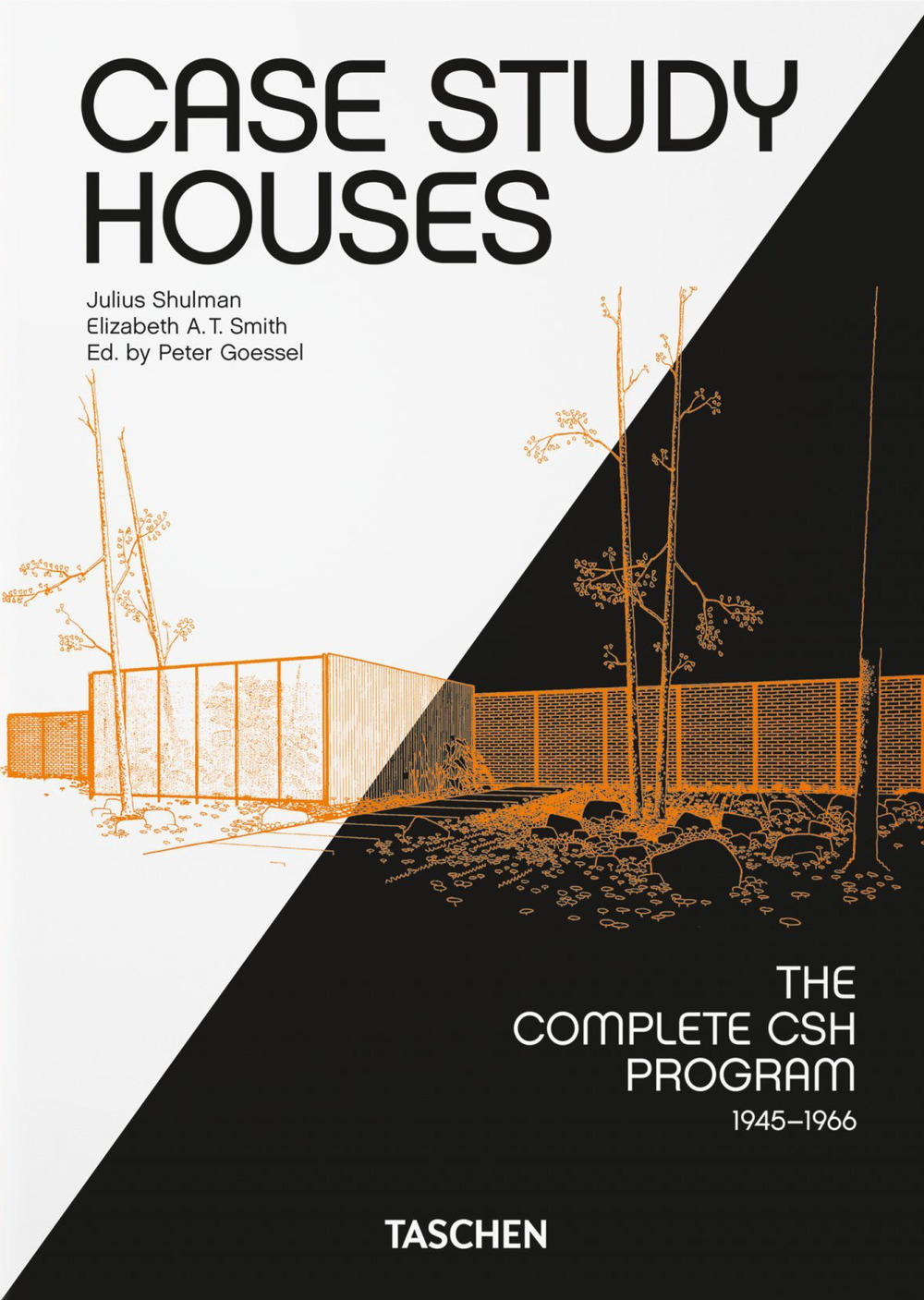Case Study Houses. The complete CSH Program 1945-1966. 45th Ed. Ediz. francese, inglese e tedesca